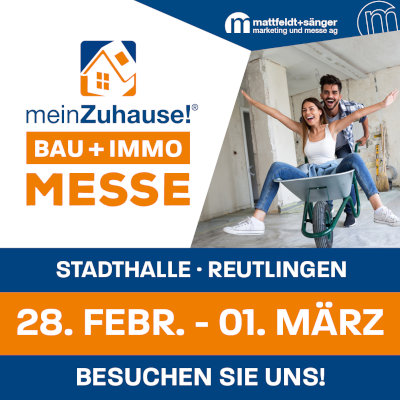 BAU + IMMO MESSE 28.02.2026 bis 01.03.2026, Stadthalle Reutlingen
